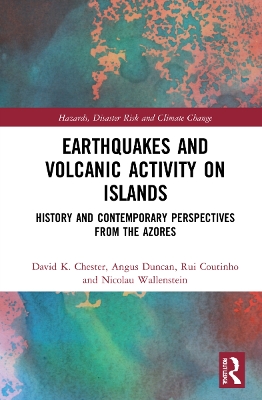 Earthquakes and Volcanic Activity on Islands: History and Contemporary Perspectives from the Azores book