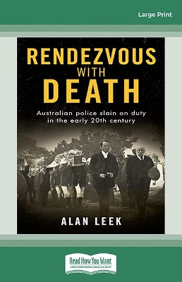 Rendevous with Death: Australian Police Slain on Duty in the early 20th century book
