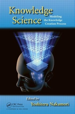 Knowledge Science: Modeling the Knowledge Creation Process by Yoshiteru Nakamori