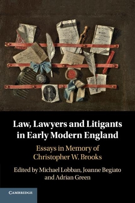 Law, Lawyers and Litigants in Early Modern England: Essays in Memory of Christopher W. Brooks book