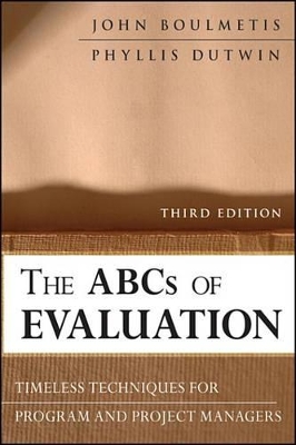 The ABCs of Evaluation: Timeless Techniques for Program and Project Managers by John Boulmetis