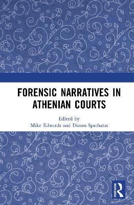 Forensic Narratives in Athenian Courts by Mike Edwards