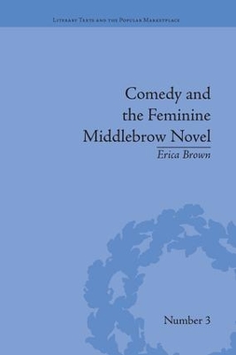 Comedy and the Feminine Middlebrow Novel by Erica Brown