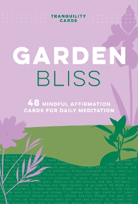 Tranquility Cards: Garden Bliss: 48 Mindful Affirmation Cards for Daily Meditation book