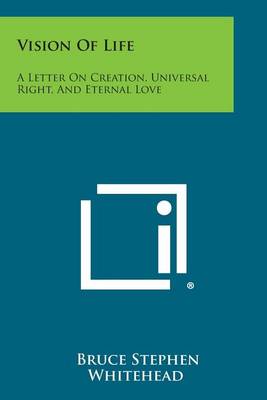 Vision of Life: A Letter on Creation, Universal Right, and Eternal Love book