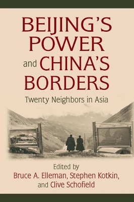 Beijing's Power and China's Borders: Twenty Neighbors in Asia by Bruce Elleman
