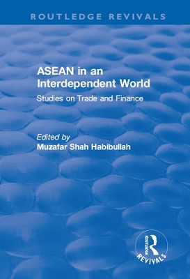 ASEAN in an Interdependent World: Studies in an Interdependent World by Muzafar Shah Habibullah
