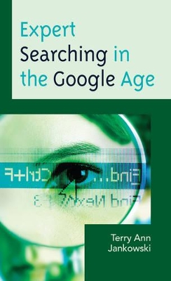 Expert Searching in the Google Age by Terry Ann Jankowski