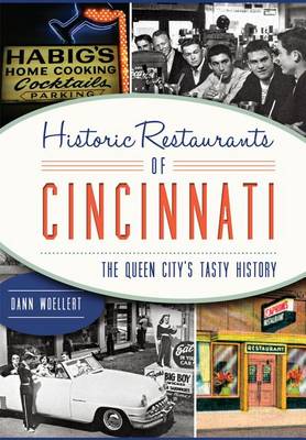 Historic Restaurants of Cincinnati: by Dann Woellert