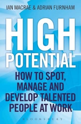 High Potential: How to Spot, Manage and Develop Talented People at Work by Ian MacRae