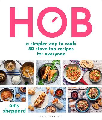 Hob: A simpler way to cook - 80 stove-top recipes for everyone book