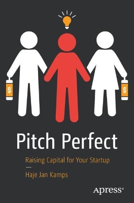 Pitch Perfect: Raising Capital for Your Startup book