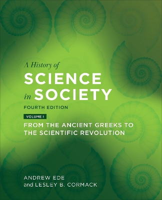 A History of Science in Society, Volume I: From the Ancient Greeks to the Scientific Revolution, Fourth Edition book