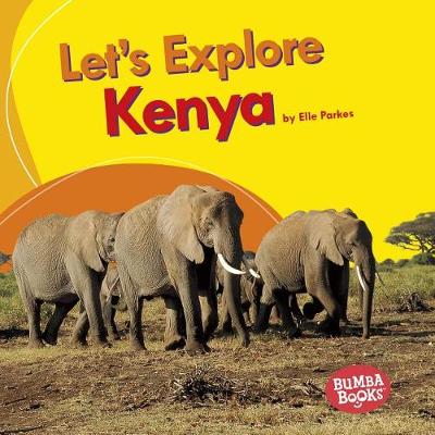 Let's Explore Kenya by Elle Parkes