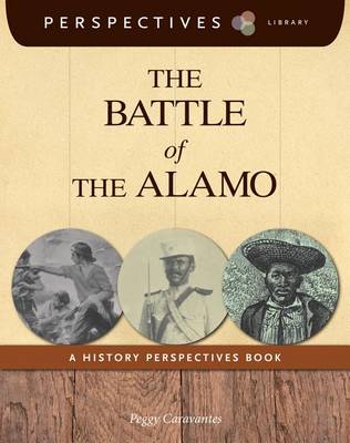 The Battle of the Alamo by Peggy Caravantes
