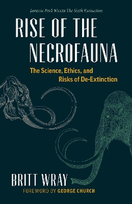 Rise of the Necrofauna by Britt Wray