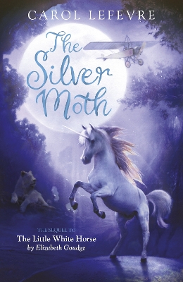 The Silver Moth: Sequel to The Little White Horse book