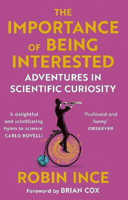 The Importance of Being Interested: Adventures in Scientific Curiosity book