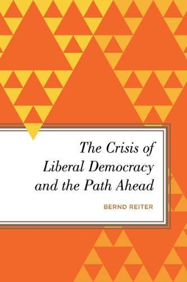 Crisis of Liberal Democracy and the Path Ahead book