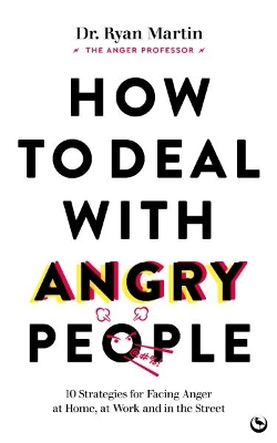 How to Deal with Angry People: 10 Strategies for Facing Anger at Home, at Work and in the Street book