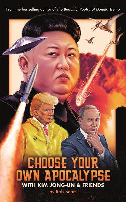 Choose Your Own Apocalypse With Kim Jong-un & Friends book