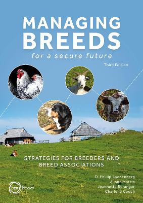 Managing Breeds for a Secure Future 3rd Edition: Strategies for Breeders and Breed Associations by D. Phillip Sponenberg