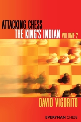 Attacking Chess: The King's Indian by David Vigorito