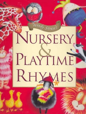 Nursery and Playtime Rhymes by Wendy Straw