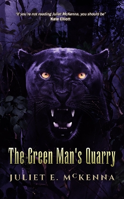 The Green Man's Quarry by Juliet E McKenna