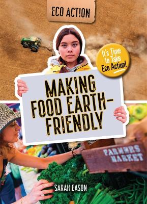 Making Food Earth-Friendly: It's Time to Take Eco Action! book