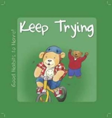 Good Habits to Have - Keep Trying book