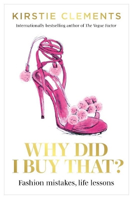 Why Did I Buy That?: Fashion mistakes, life lessons book