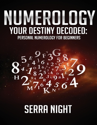 Numerology: Your Destiny Decoded: Personal Numerology For Beginners book