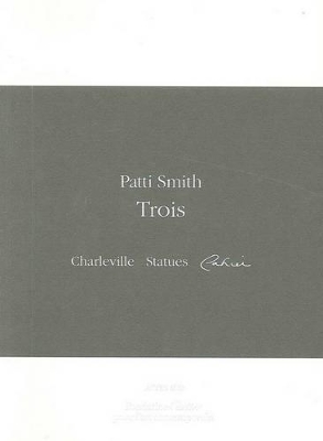 Patti Smith: Trois Charleville, Photographies,Cahier book