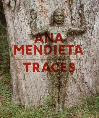 Ana Mendieta (German Edition): Traces book