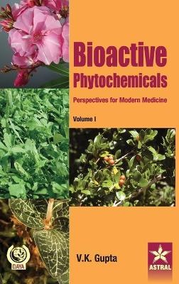 Bioactive Phytochemicals: Perspectives for Modern Medicine Vol 1 book