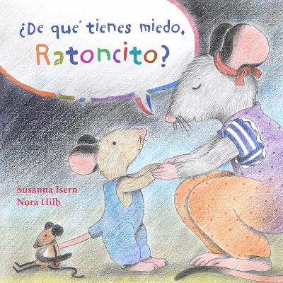 De qu tienes miedo ratoncito? (What Are You Scared of, Little Mouse?) book