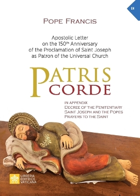 Patris corde: Apostolic Letter on the 150th Anniversary of the Proclamation of Saint Joseph as Patron of the Universal Church by Pope Francis