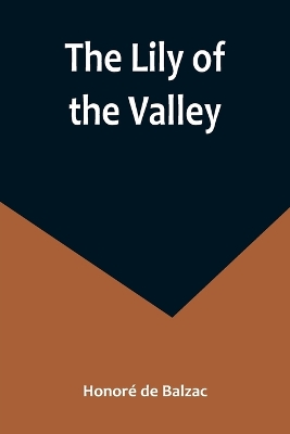 The Lily of the Valley by Honoré de Balzac