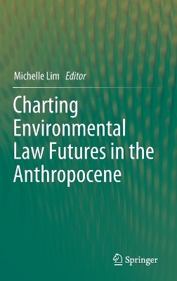 Charting Environmental Law Futures in the Anthropocene book