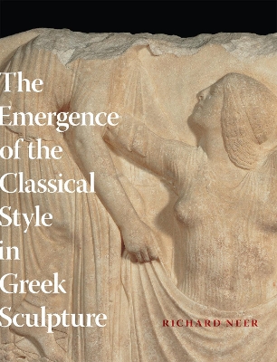 Emergence of the Classical Style in Greek Sculpture book