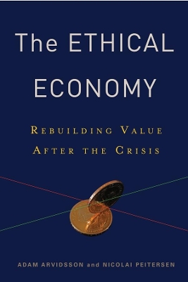 The Ethical Economy: Rebuilding Value After the Crisis book