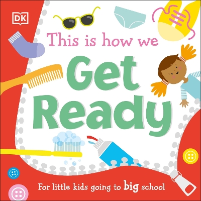 This Is How We Get Ready: For Little Kids Going To Big School book