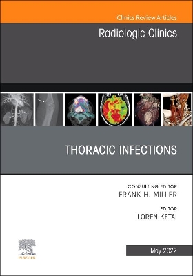 Thoracic Infections, An Issue of Radiologic Clinics of North America: Volume 60-3 book