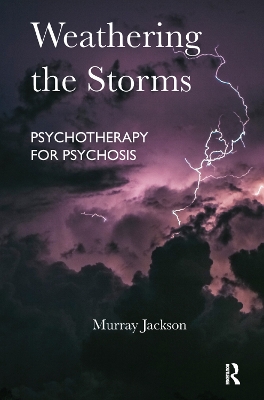 Weathering the Storms: Psychotherapy for Psychosis book