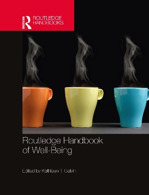Routledge Handbook of Well-Being by Kathleen Galvin
