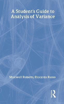 A Student's Guide to Analysis of Variance by Maxwell Roberts