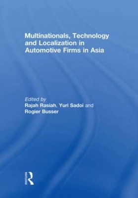 Multinationals, Technology and Localization in Automotive Firms in Asia by Rajah Rasiah