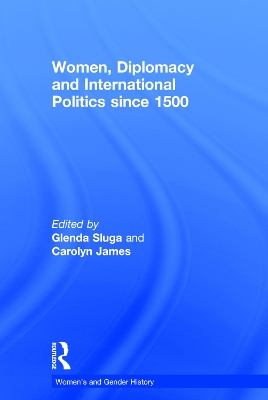 Women, Diplomacy and International Politics since 1500 book