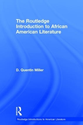 The Routledge Introduction to African American Literature by D. Quentin Miller